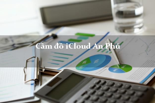 Cầm đồ iCloud An Phú An Giang không cần gặp mặt