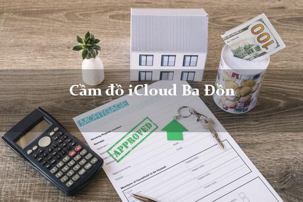 Cầm đồ iCloud Ba Đồn Quảng Bình không giữ máy