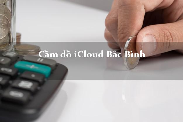 Cầm đồ iCloud Bắc Bình Bình Thuận không giữ máy