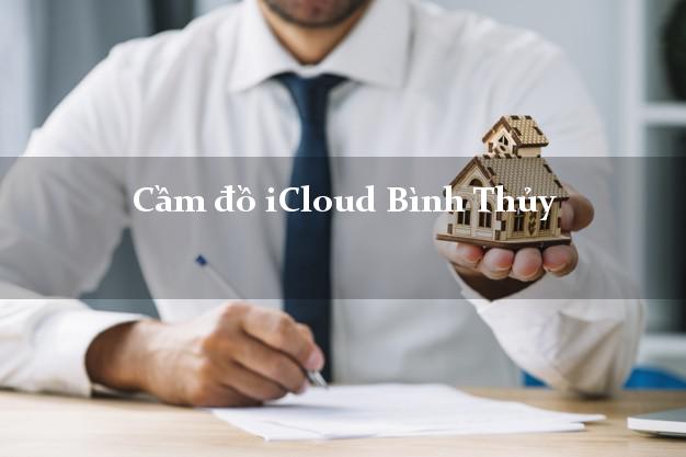 Cầm đồ iCloud Bình Thủy Cần Thơ không giữ máy