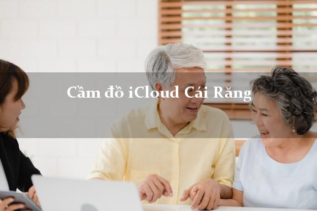 Cầm đồ iCloud Cái Răng Cần Thơ không cần gặp mặt