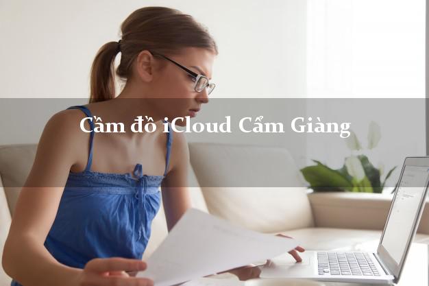 Cầm đồ iCloud Cẩm Giàng Hải Dương không cần gặp mặt