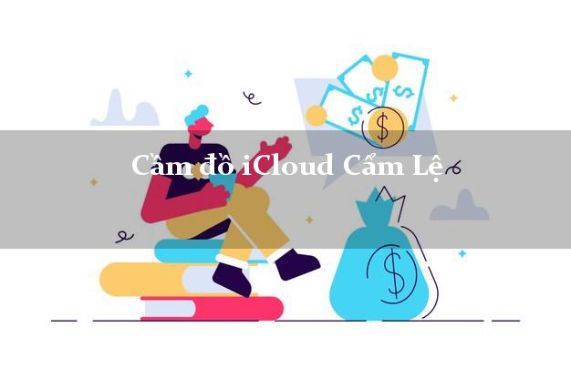 Cầm đồ iCloud Cẩm Lệ Đà Nẵng không giữ máy