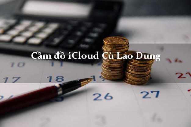 Cầm đồ iCloud Cù Lao Dung Sóc Trăng không cần gặp mặt