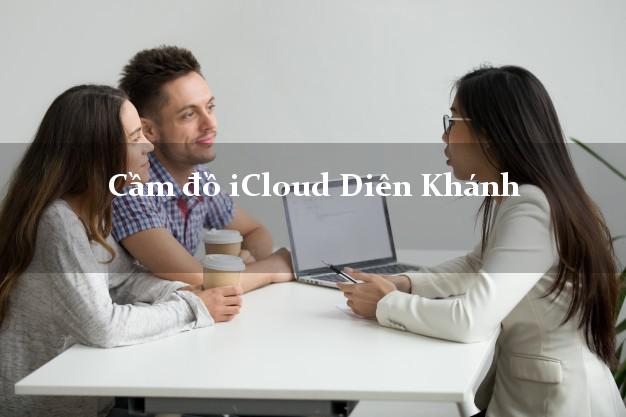 Cầm đồ iCloud Diên Khánh Khánh Hòa không giữ máy