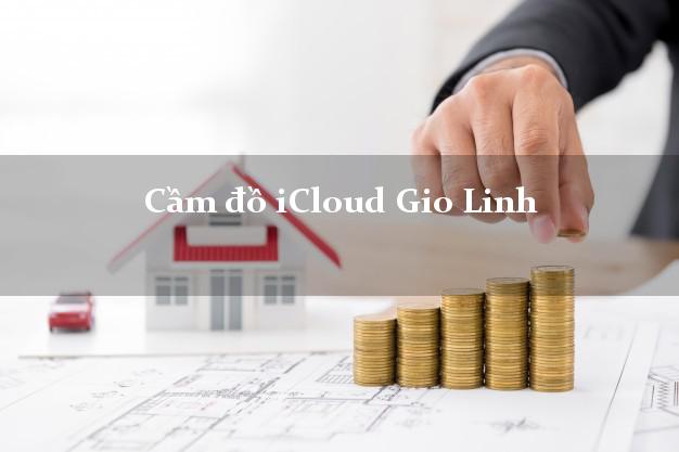 Cầm đồ iCloud Gio Linh Quảng Trị không giữ máy