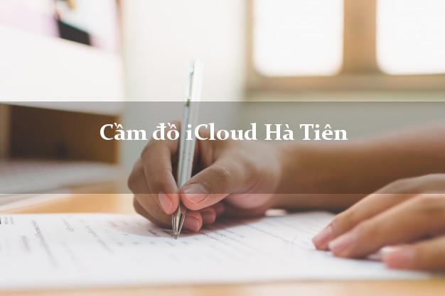 Cầm đồ iCloud Hà Tiên Kiên Giang không cần gặp mặt