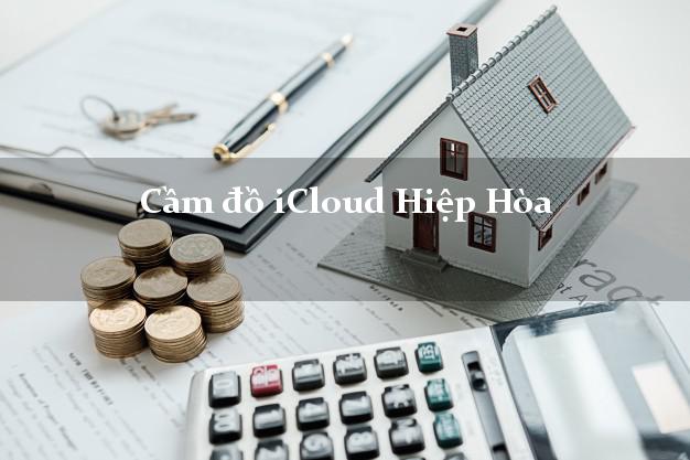 Cầm đồ iCloud Hiệp Hòa Bắc Giang không cần gặp mặt