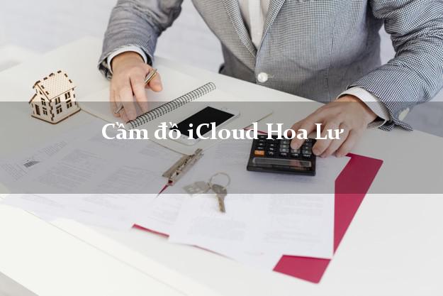 Cầm đồ iCloud Hoa Lư Ninh Bình không giữ máy