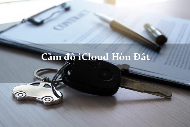 Cầm đồ iCloud Hòn Đất Kiên Giang không giữ máy