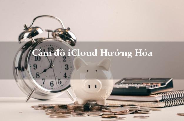 Cầm đồ iCloud Hướng Hóa Quảng Trị không giữ máy