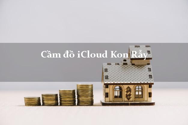 Cầm đồ iCloud Kon Rẫy Kon Tum không cần gặp mặt