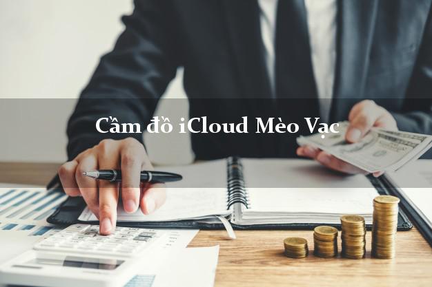 Cầm đồ iCloud Mèo Vạc Hà Giang không giữ máy