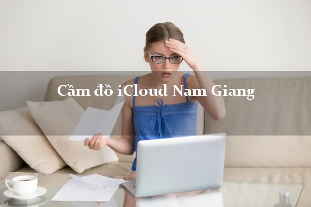 Cầm đồ iCloud Nam Giang Quảng Nam không giữ máy