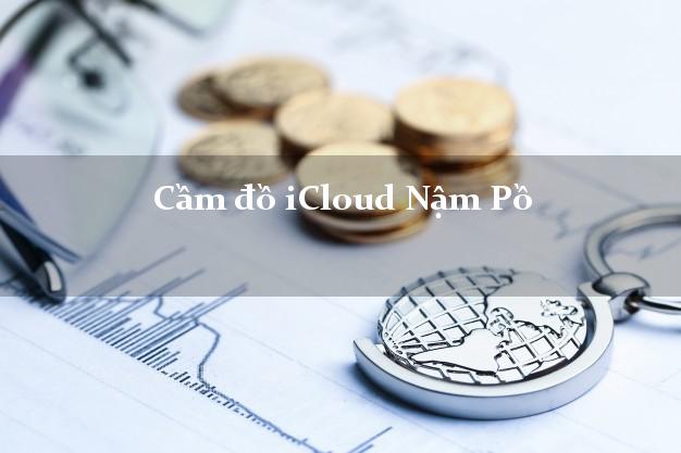 Cầm đồ iCloud Nậm Pồ Điện Biên không cần gặp mặt