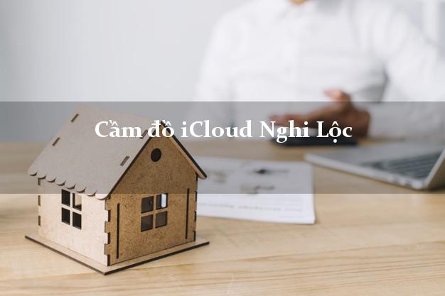 Cầm đồ iCloud Nghi Lộc Nghệ An không giữ máy