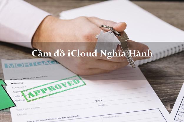 Cầm đồ iCloud Nghĩa Hành Quảng Ngãi không giữ máy