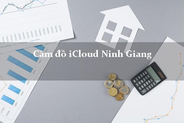 Cầm đồ iCloud Ninh Giang Hải Dương không giữ máy