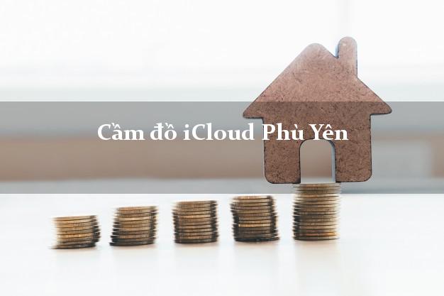 Cầm đồ iCloud Phù Yên Sơn La không cần gặp mặt