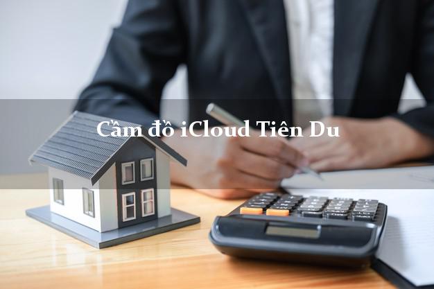 Cầm đồ iCloud Tiên Du Bắc Ninh không cần gặp mặt