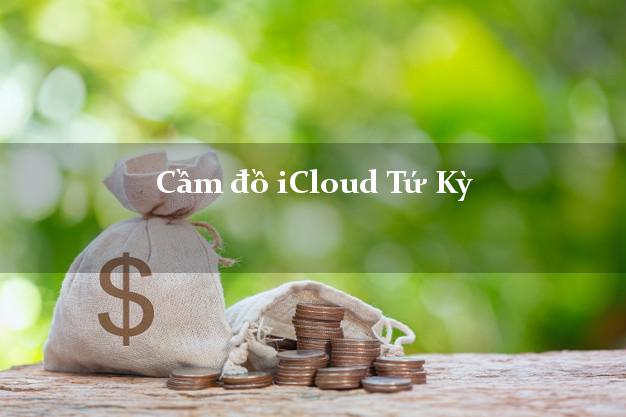 Cầm đồ iCloud Tứ Kỳ Hải Dương không cần gặp mặt