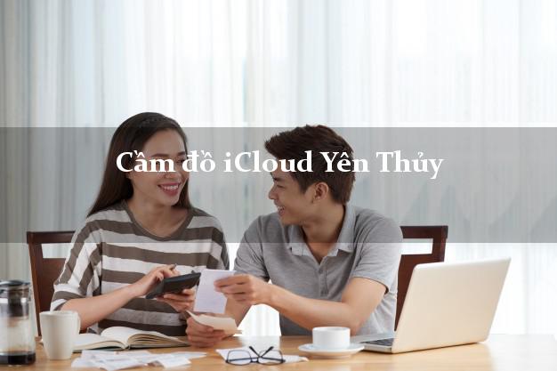 Cầm đồ iCloud Yên Thủy Hòa Bình không giữ máy